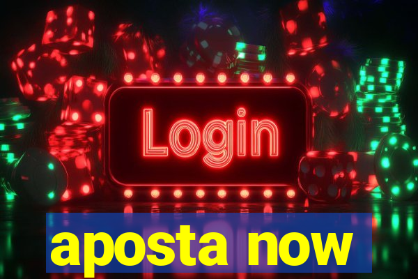 aposta now